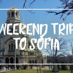 White font on a picture of the Alexander Nevsky Cathedrale reading "Weekend trip to Sofia"